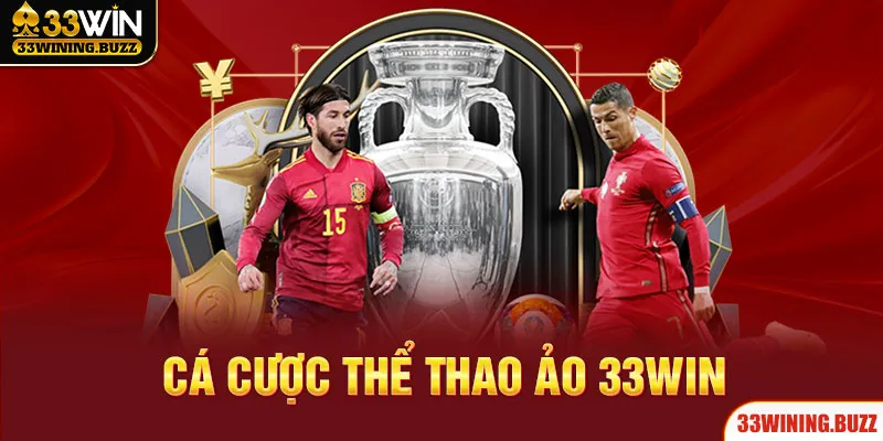 Cá Cược Thể Thao Ảo - Hình Thức Giải Trí Đỉnh Nhất 33Win