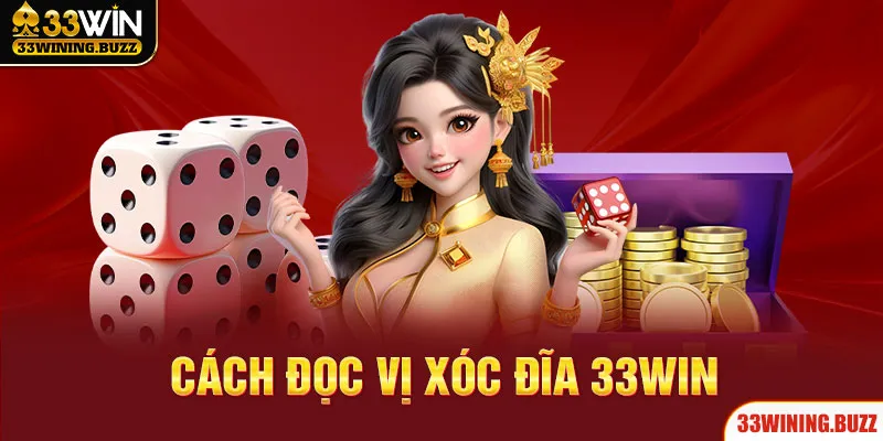 Cách Đọc Vị Xóc Đĩa 33Win - Bí Quyết Giúp Bạn Thắng Lớn
