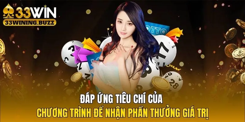 Đáp ứng tiêu chí của chương trình để nhận phần thưởng giá trị