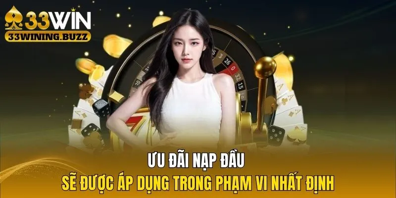 Ưu đãi nạp đầu sẽ được áp dụng trong phạm vi nhất định